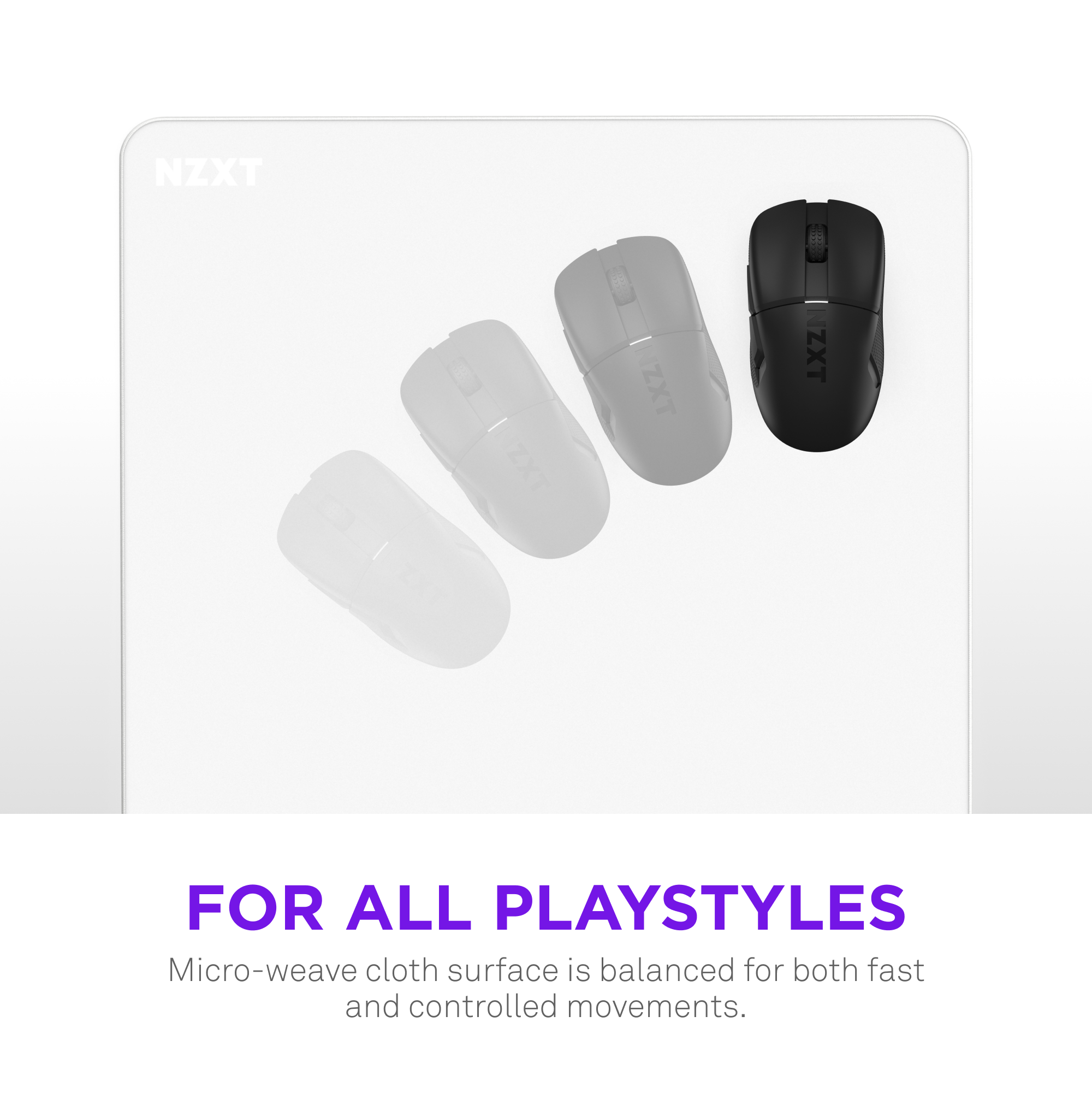NZXT ZXT is designed for all playstyles. The micro-weave cloth surface is balanced for both fast and controlled movements.