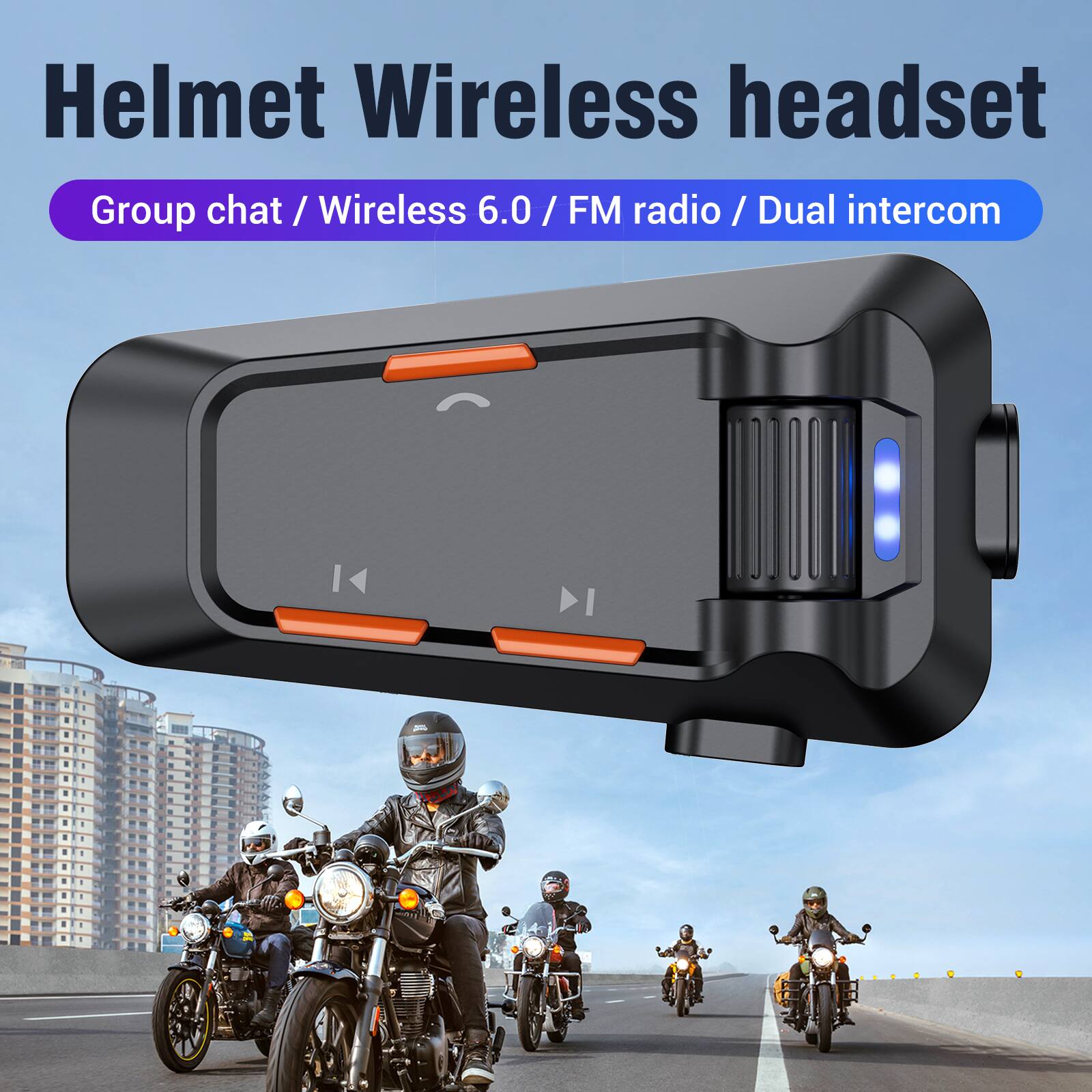 Helmet Wireless headset  
Group chat / Wireless 6.0 / FM radio / Dual intercom