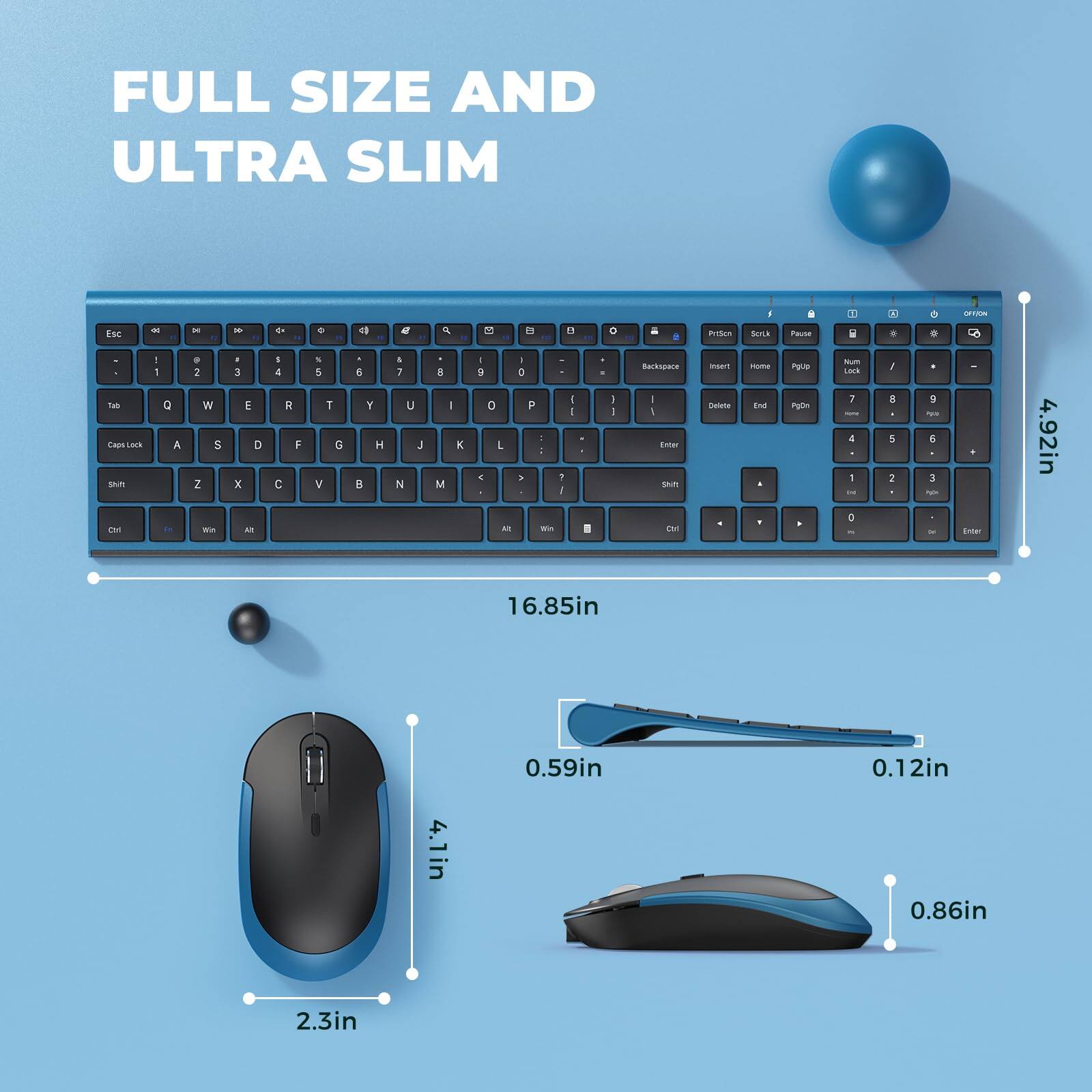FULL SIZE AND ULTRA SLIM

Esc 1 2 3 4 5 6 7 8 9 0
Tab Q W E R T Y U I O P
Caps Lock A S D F G H J K L
Shift Z X C V B N M
Ctrl Fn Win Alt

4.92in
16.85in
0.59in
0.12in
4.1in
0.86in
2.3in