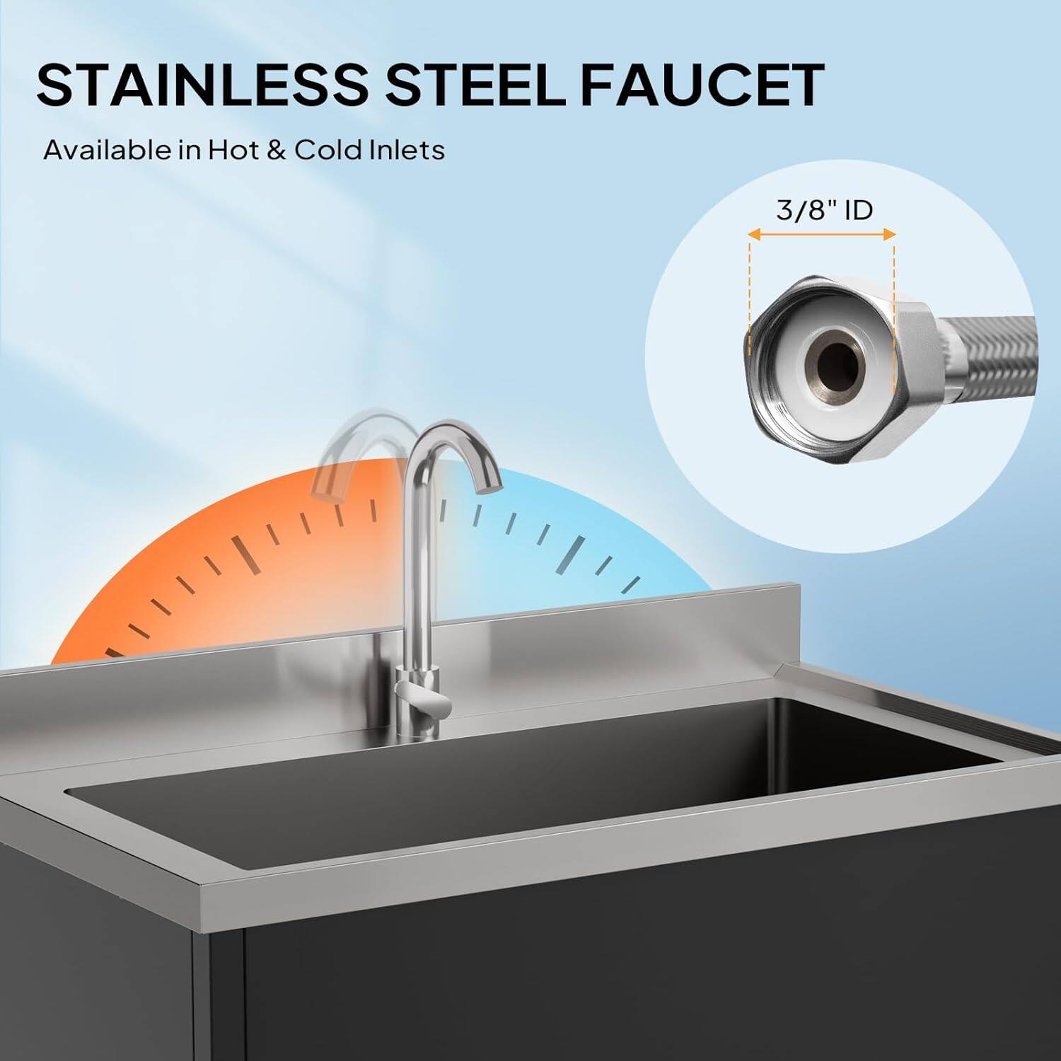 STAINLESS STEEL FAUCET  
Available in Hot & Cold Inlets  
3/8" ID