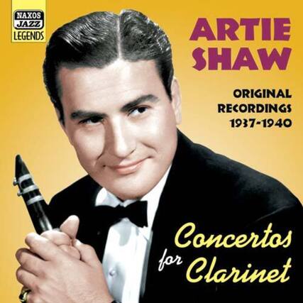 NAXOS JAZZ LEGENDS
ARTIE SHAW
ORIGINAL RECORDINGS 1937-1940
Concertos for Clarinet