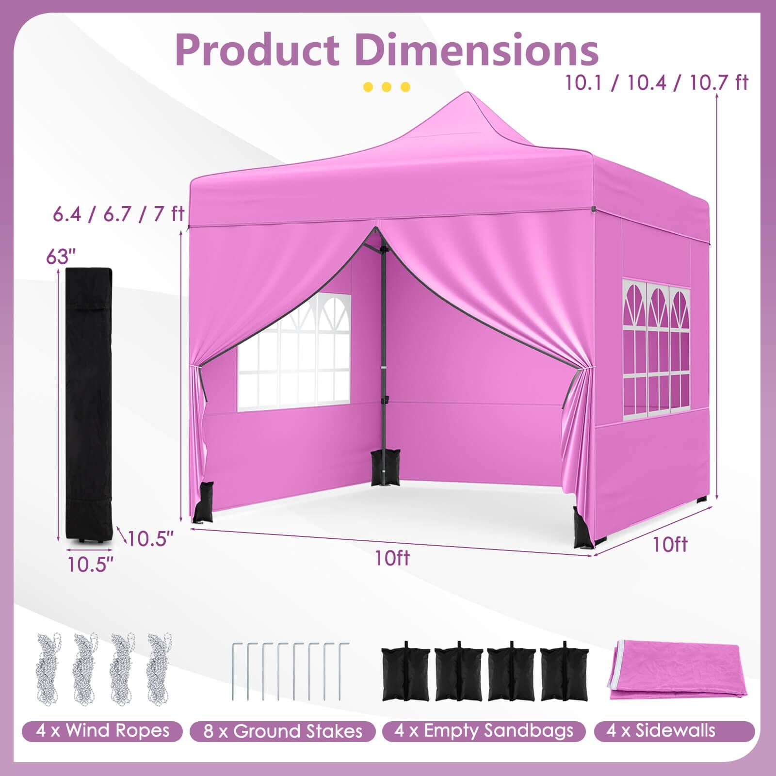 Product Dimensions: 10.1 / 10.4 / 10.7 ft  
Height: 6.4 / 6.7 / 7 ft  
Width: 10.5"  
Depth: 10ft  
Includes:  
- 4 x Wind Ropes  
- 8 x Ground Stakes  
- 4 x Empty Sandbags  
- 4 x Sidewalls