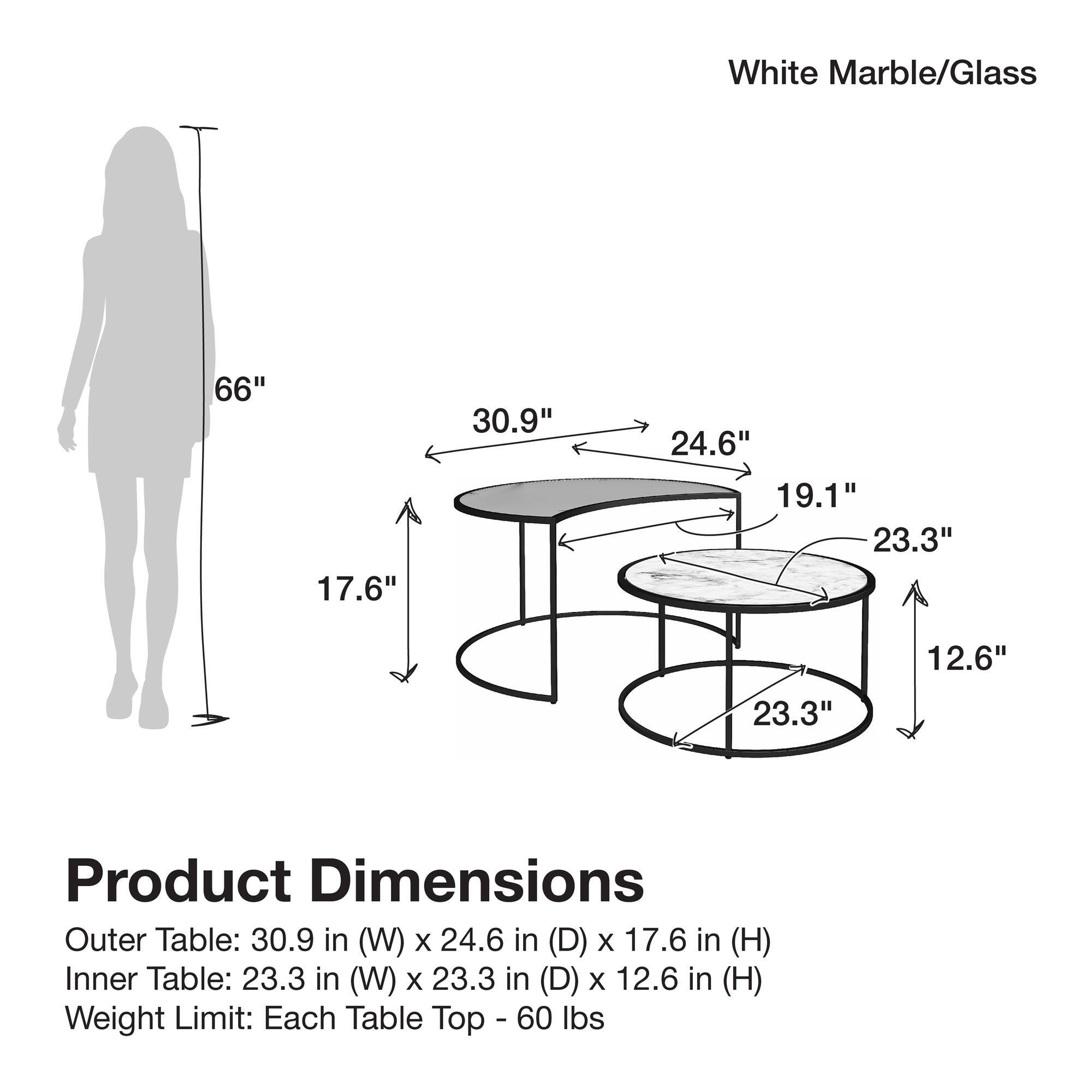 White Marble/Glass

Product Dimensions
Outer Table: 30.9 in (W) x 24.6 in (D) x 17.6 in (H)
Inner Table: 23.3 in (W) x 23.3 in (D) x 12.6 in (H)
Weight Limit: Each Table Top - 60 lbs