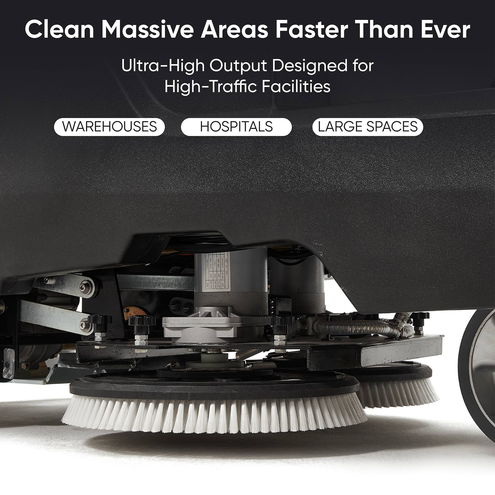 Clean Massive Areas Faster Than Ever  
Ultra-High Output Designed for High-Traffic Facilities  
WAREHOUSES  
HOSPITALS  
LARGE SPACES