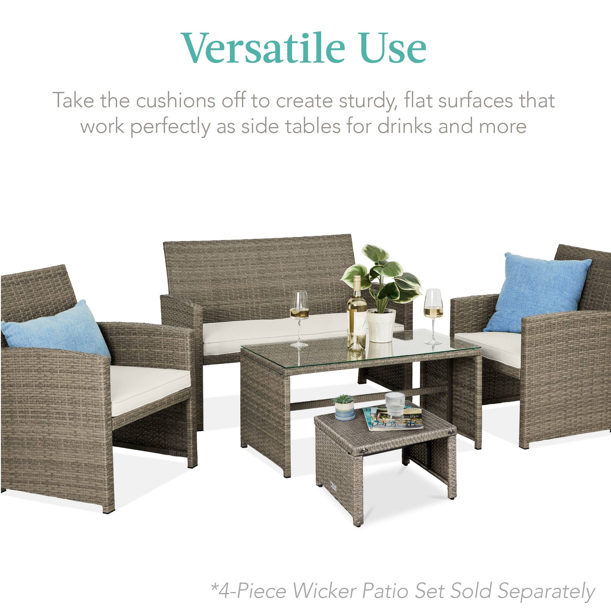 Versatile Use

Take the cushions off to create sturdy, flat surfaces that work perfectly as side tables for drinks and more

*4-Piece Wicker Patio Set Sold Separately