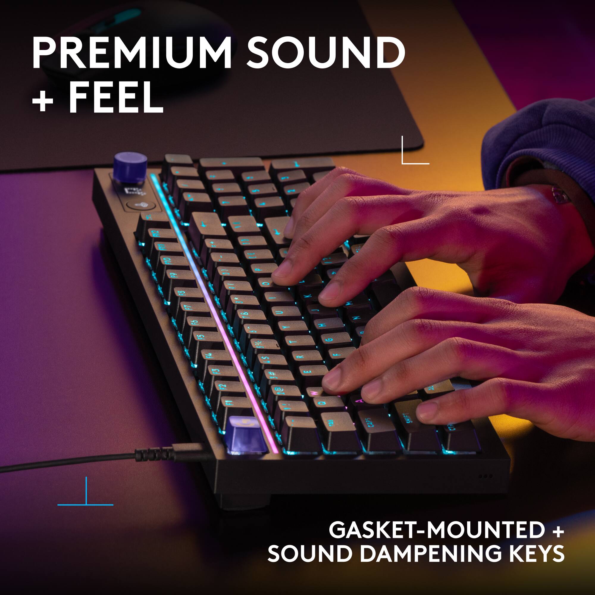 PREMIUM SOUND + FEEL

GASKET-MOUNTED + SOUND DAMPENING KEYS