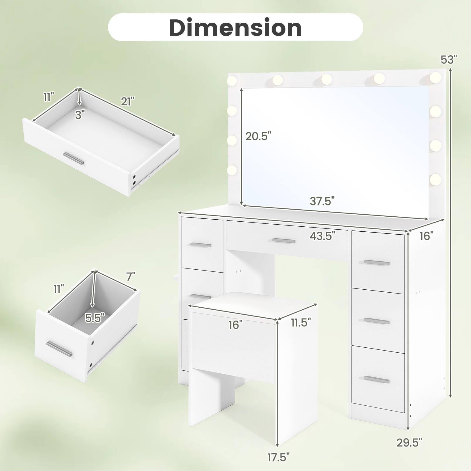 Dimension
53" x 20.5" x 37.5" x 43.5" x 16" x 11.5" x 29.5"
11" x 3" x 21"
11" x 5.5" x 7"
17.5"
