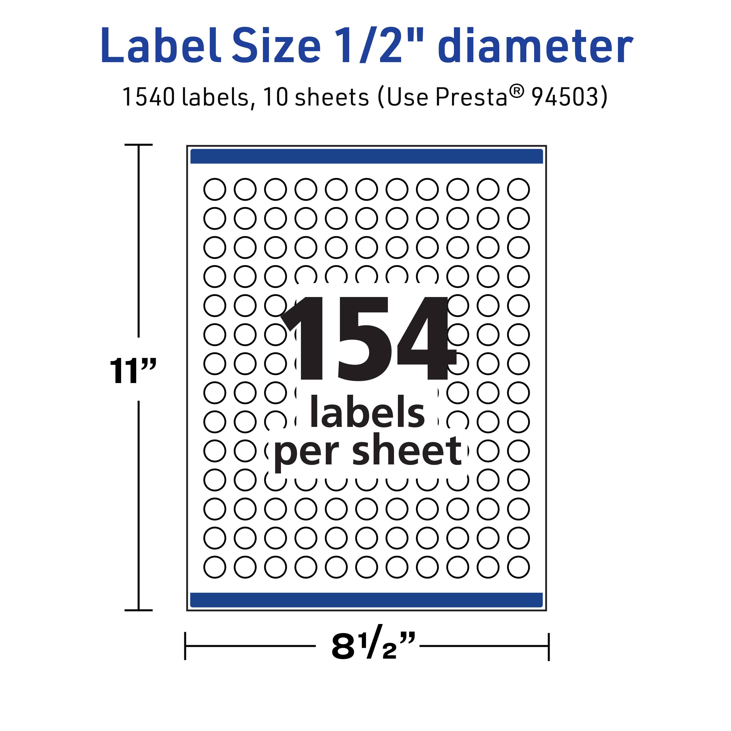 Label Size 1/2" diameter  
1540 labels, 10 sheets (Use Presta® 94503)  
11"  
154 labels per sheet  
8 1/2"