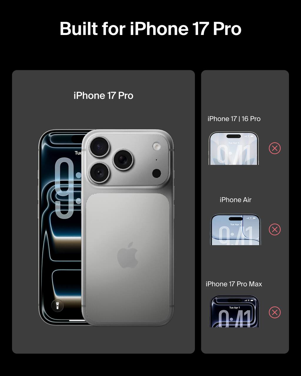 Built for iPhone 17 Pro

iPhone 17 Pro

iPhone 17 | 16 Pro

iPhone Air

iPhone 17 Pro Max