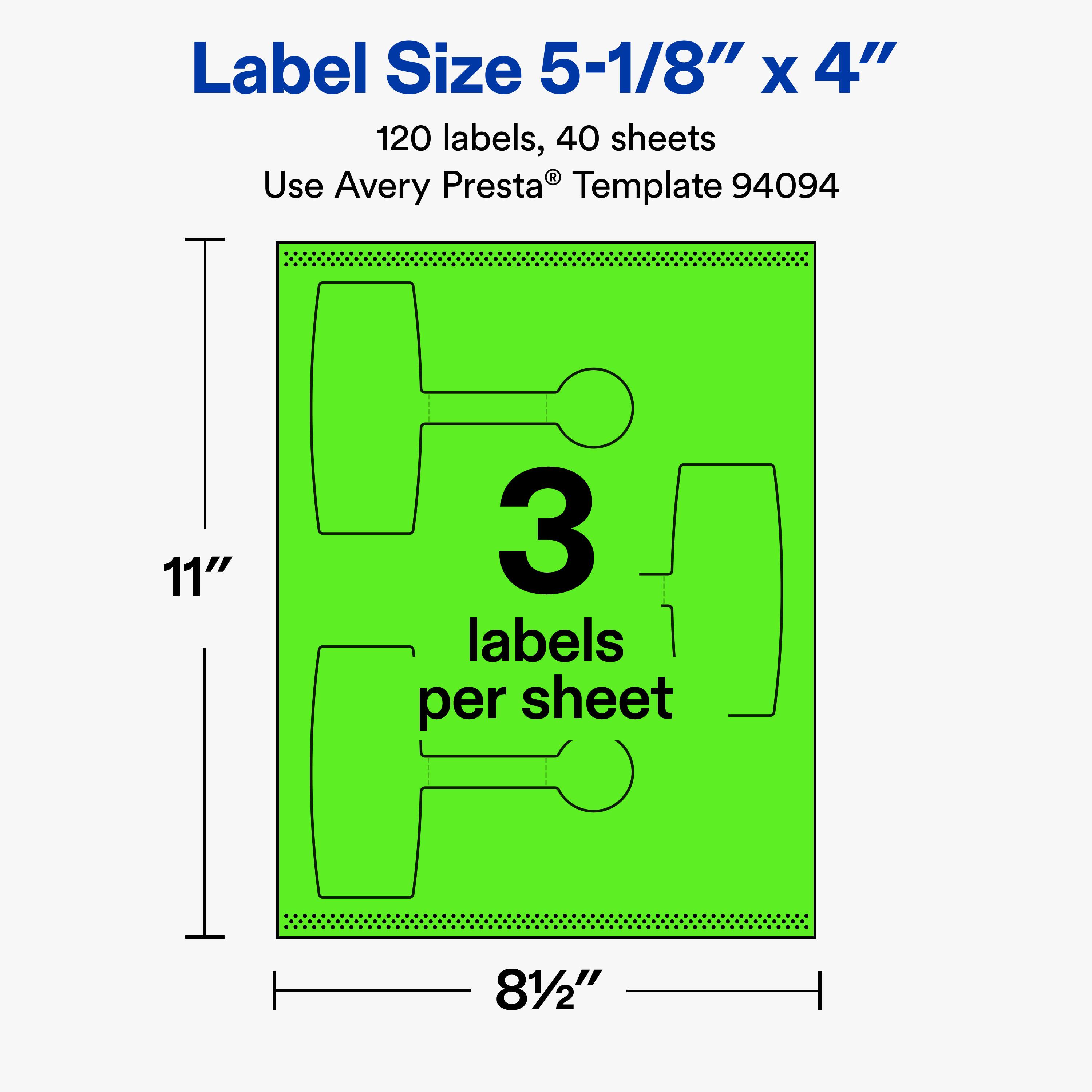 Label Size 5-1/8" x 4"  
120 labels, 40 sheets  
Use Avery Presta® Template 94094  
11"  
3 labels per sheet  
8 1/2"