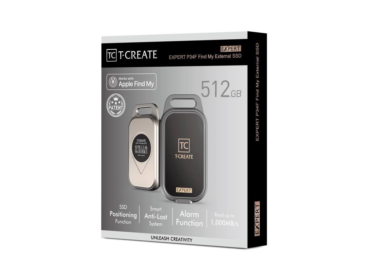 EXPERT P34F Find My External SSD  
Works with Apple Find My  
512GB  

T-CREATE  
EXPERT  

SSD Positioning Function  
Smart Anti-Lost System  
Alarm Function  
Read up to 1,000MB/s  

UNLEASH CREATIVITY