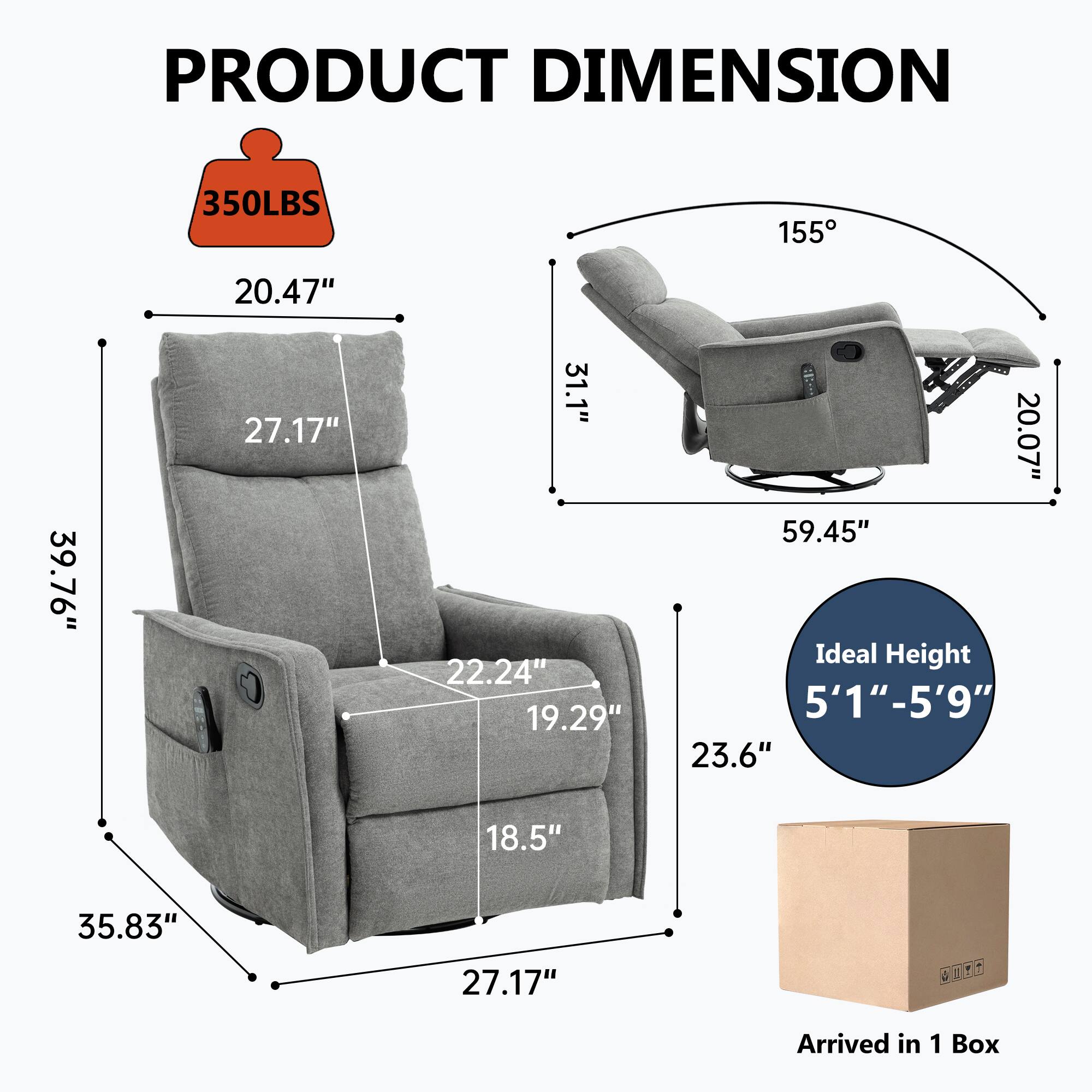 PRODUCT DIMENSION  
350LBS  
20.47"  
39.76"  
27.17"  
31.1"  
22.24"  
19.29"  
20.07"  
59.45"  
Ideal Height 5'1"-5'9"  
23.6"  
18.5"  
35.83"  
27.17"  
Arrived in 1 Box