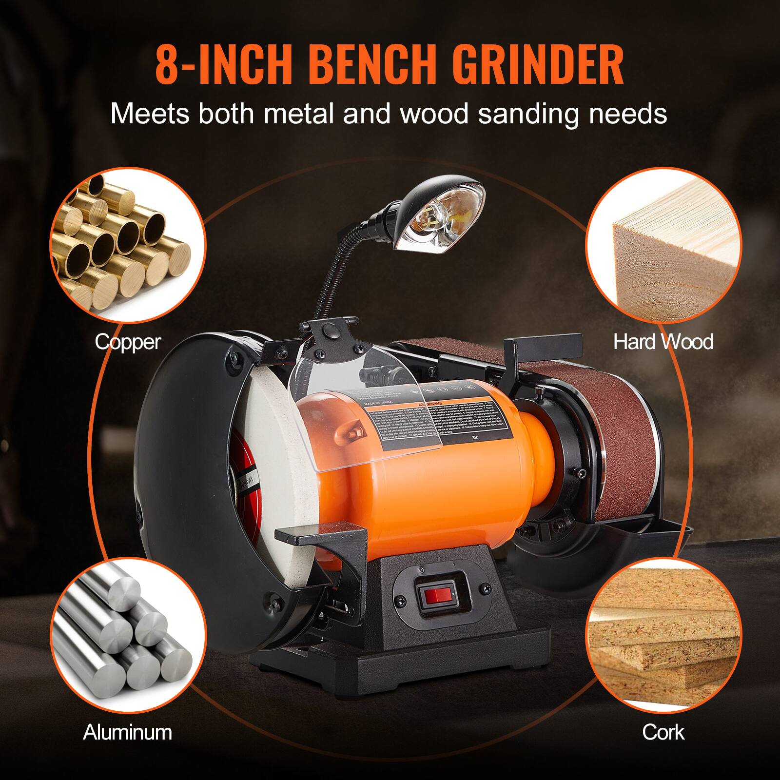 8-INCH BENCH GRINDER  
Meets both metal and wood sanding needs

- Copper
- Hard Wood
- Aluminum
- Cork