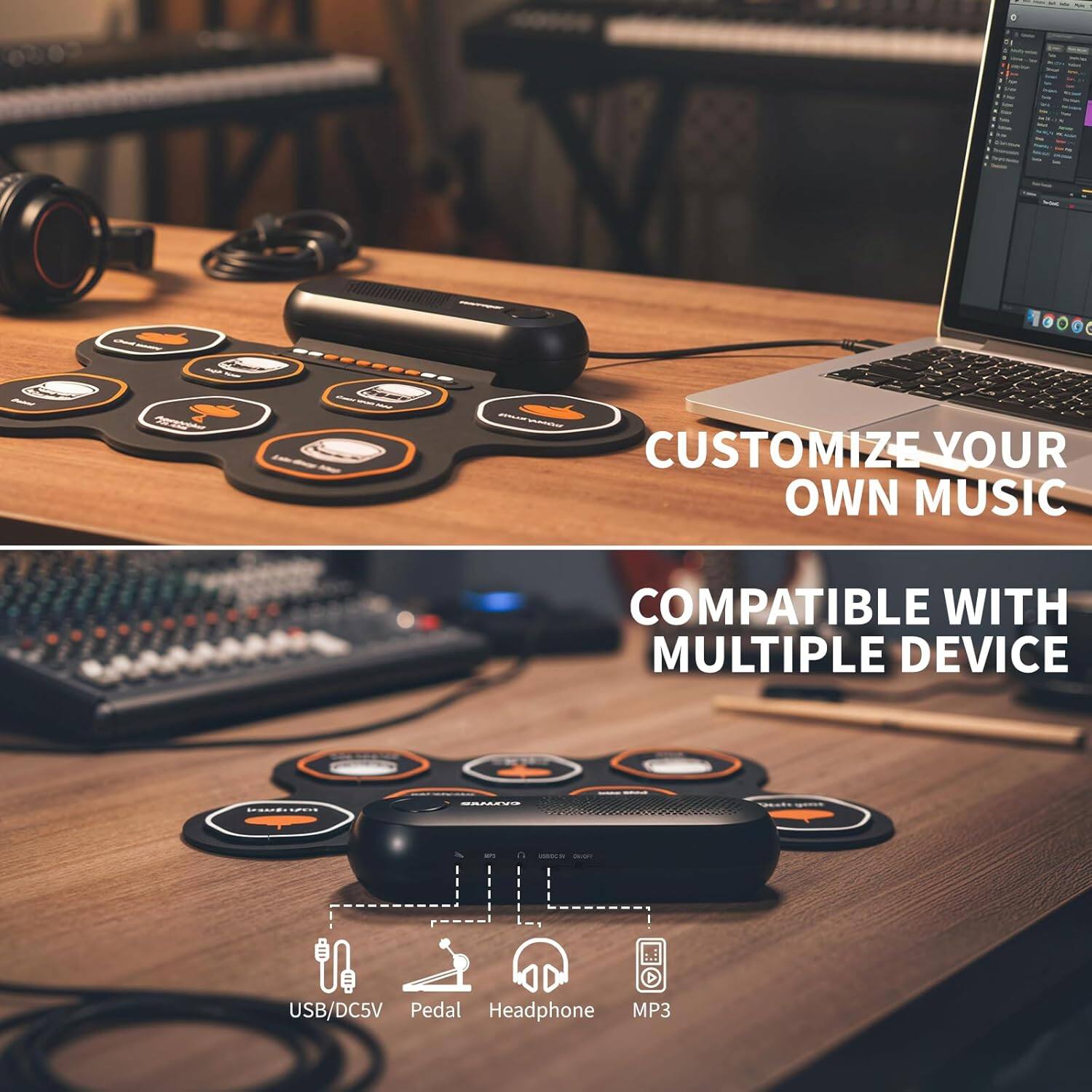 CUSTOMIZE YOUR OWN MUSIC  
COMPATIBLE WITH MULTIPLE DEVICE  

USB/DC5V  
Pedal  
Headphone  
MP3