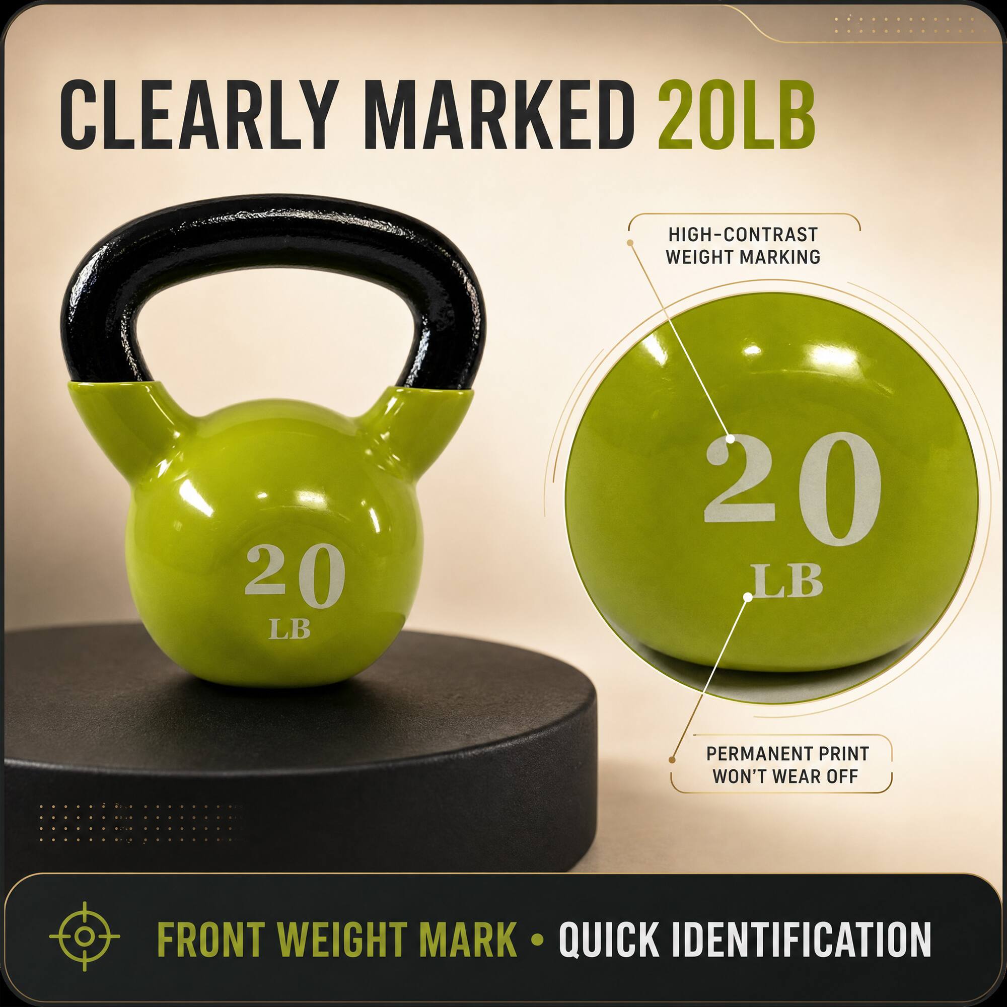 CLEARLY MARKED 20LB  
HIGH-CONTRAST WEIGHT MARKING  
20 LB  
20 LB  
PERMANENT PRINT WON'T WEAR OFF  
FRONT WEIGHT MARK • QUICK IDENTIFICATION