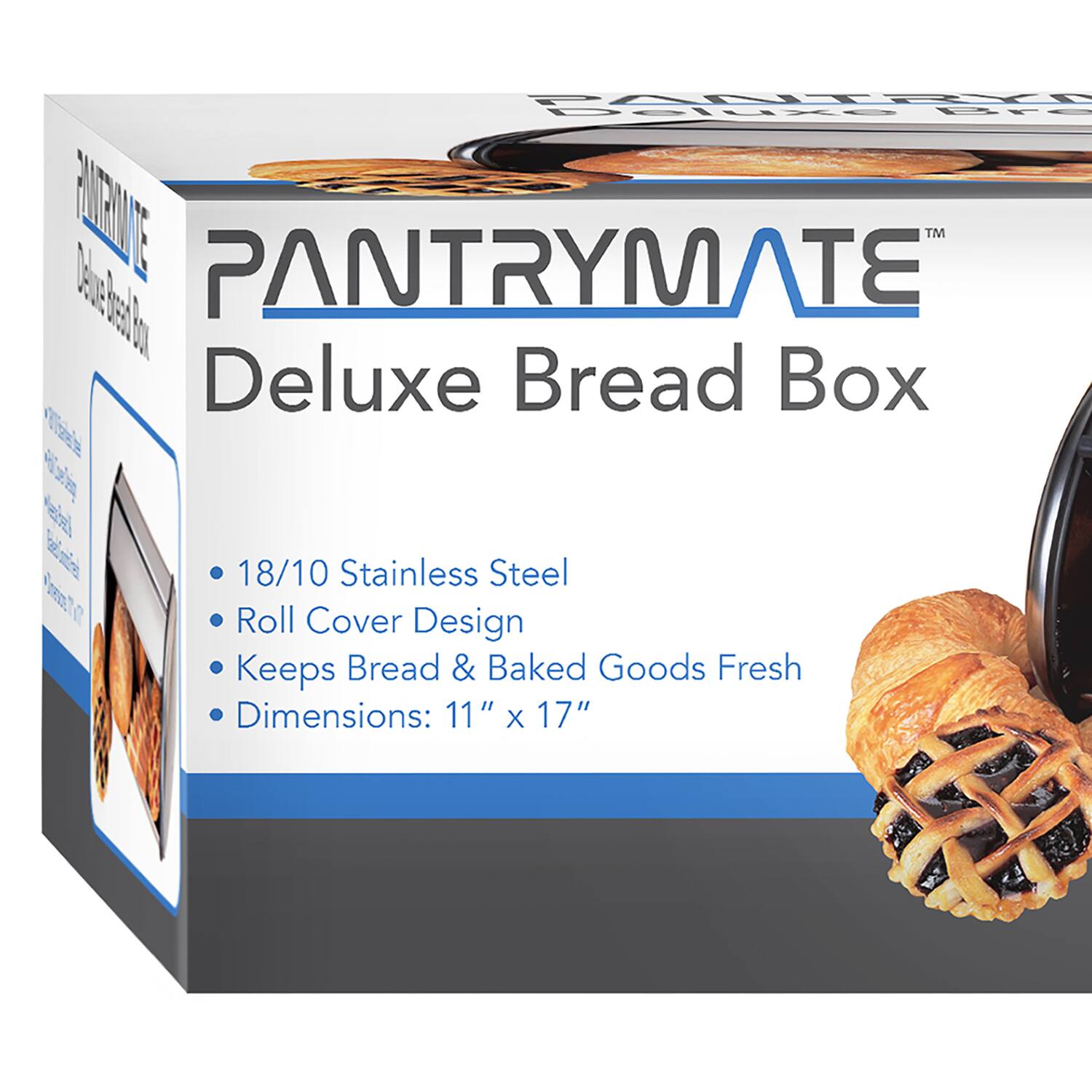 PANTRYMATE Deluxe Bread Box

- 18/10 Stainless Steel
- Roll Cover Design
- Keeps Bread & Baked Goods Fresh
- Dimensions: 11" x 17"