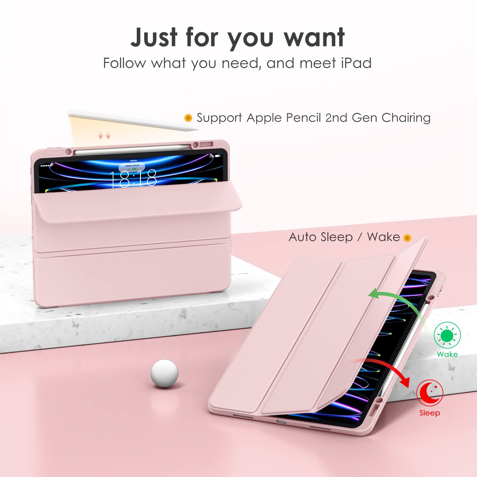 Just for you want  
Follow what you need, and meet iPad  

- Support Apple Pencil 2nd Gen Charging  
- Auto Sleep / Wake