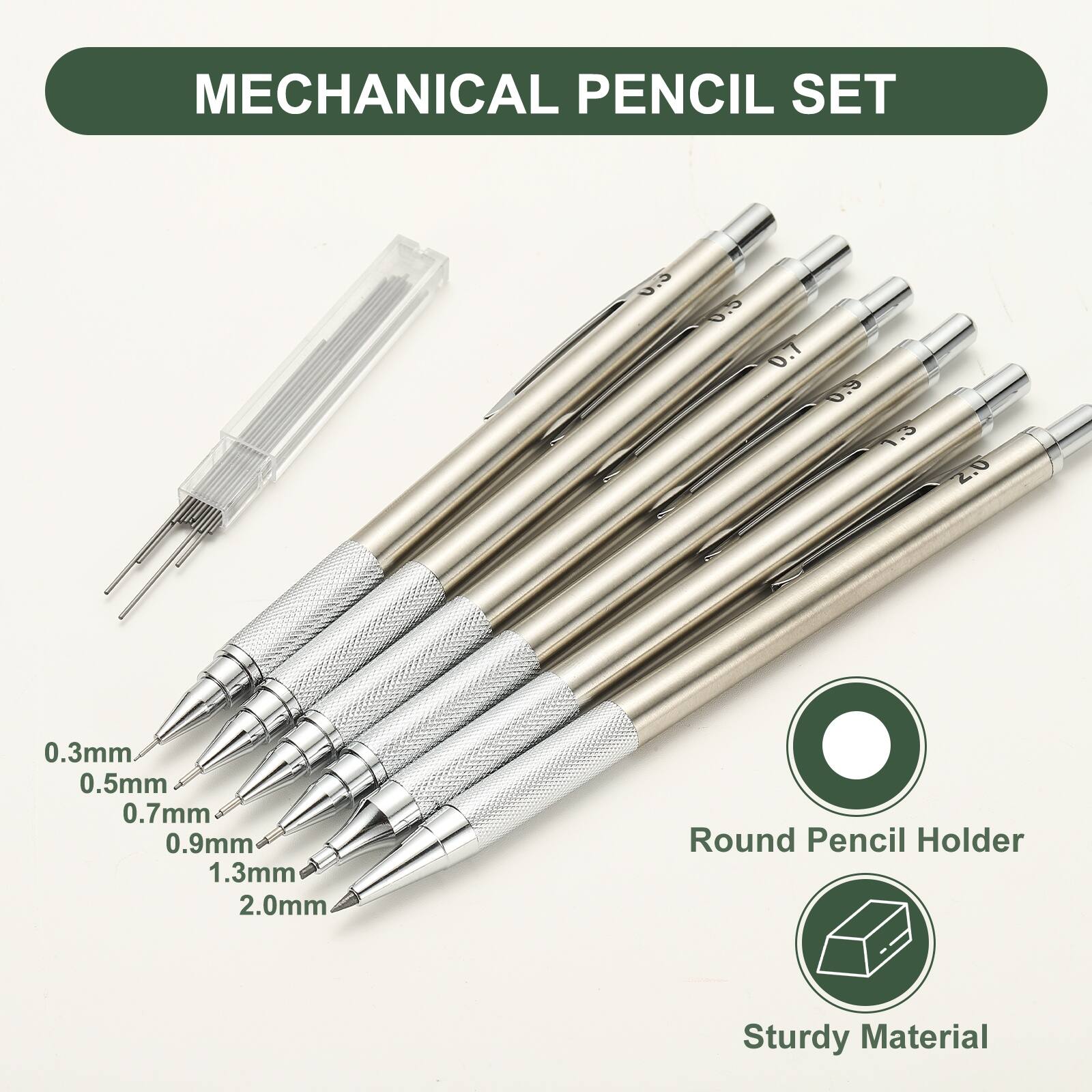 MECHANICAL PENCIL SET

U.S

0.3mm 0.5mm 0.7mm 0.9mm 1.3mm 2.0mm

Round Pencil Holder

Sturdy Material