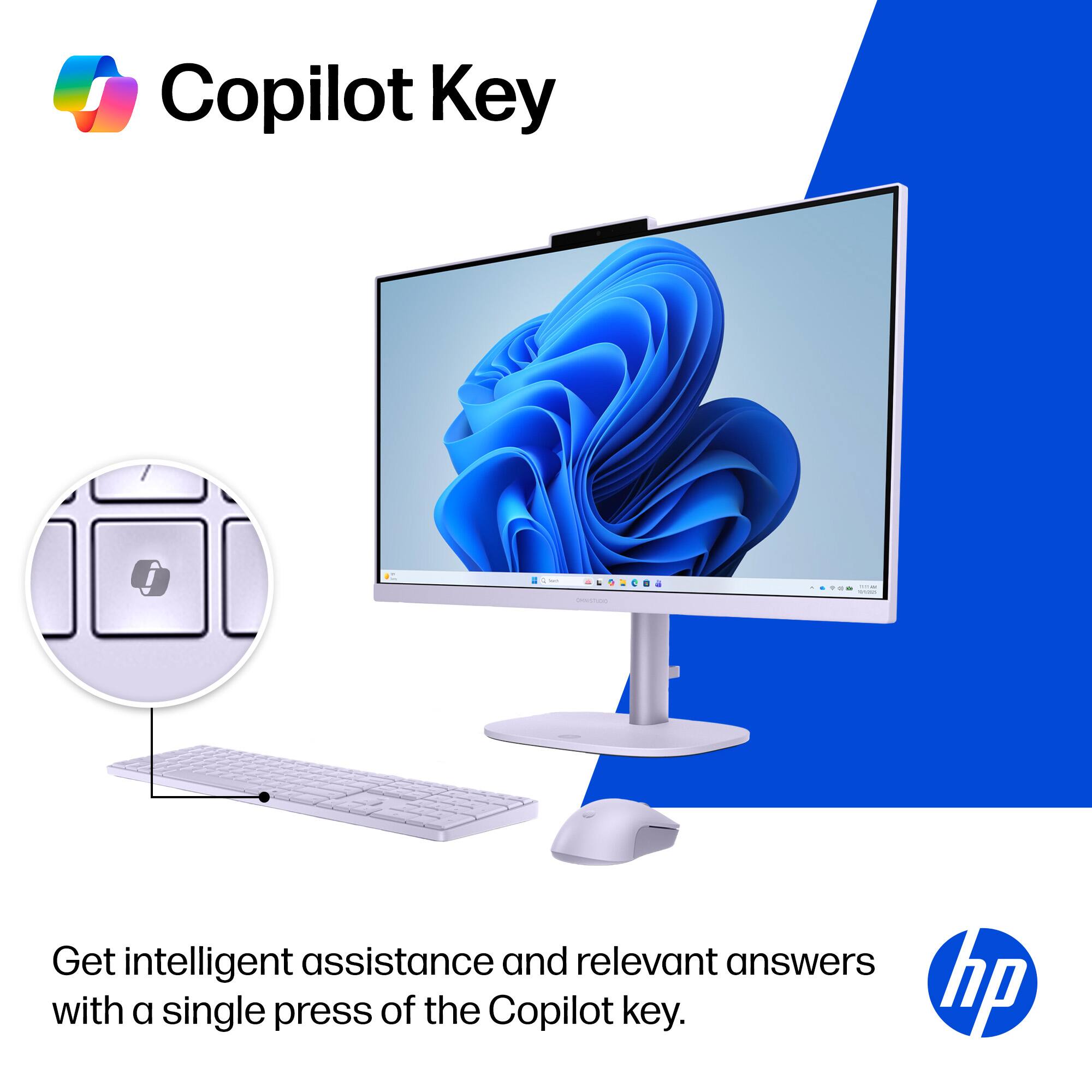 Copilot Key

Get intelligent assistance and relevant answers with a single press of the Copilot key.