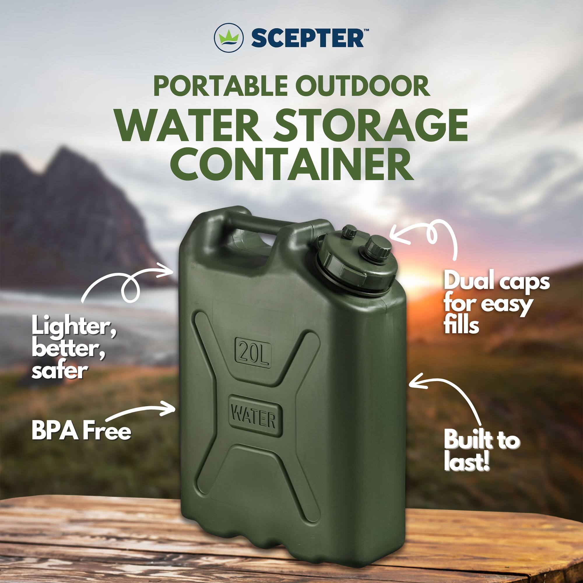 SCEPTER  
PORTABLE OUTDOOR WATER STORAGE CONTAINER  

- Lighter, better, safer  
- BPA Free  
- Dual caps for easy fills  
- Built to last!