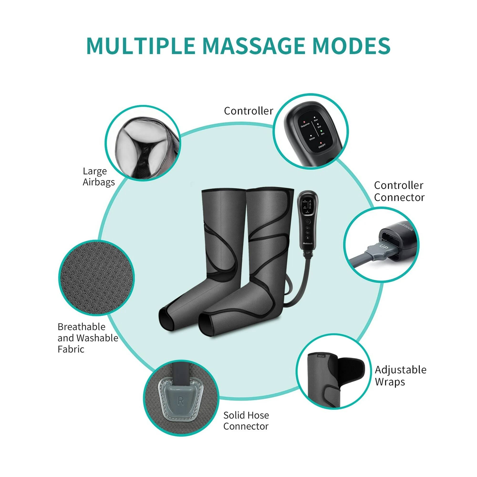 MULTIPLE MASSAGE MODES

- Controller
- Large Airbags
- Breathable and Washable Fabric
- Solid Hose Connector
- Adjustable Wraps
- Controller Connector