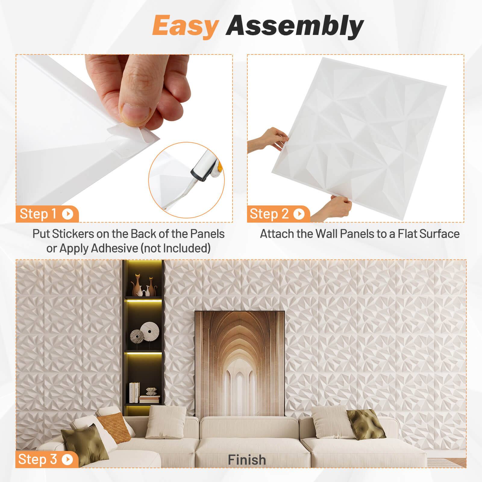 Easy Assembly

Step 1: Put Stickers on the Back of the Panels or Apply Adhesive (not Included)

Step 2: Attach the Wall Panels to a Flat Surface

Step 3: Finish