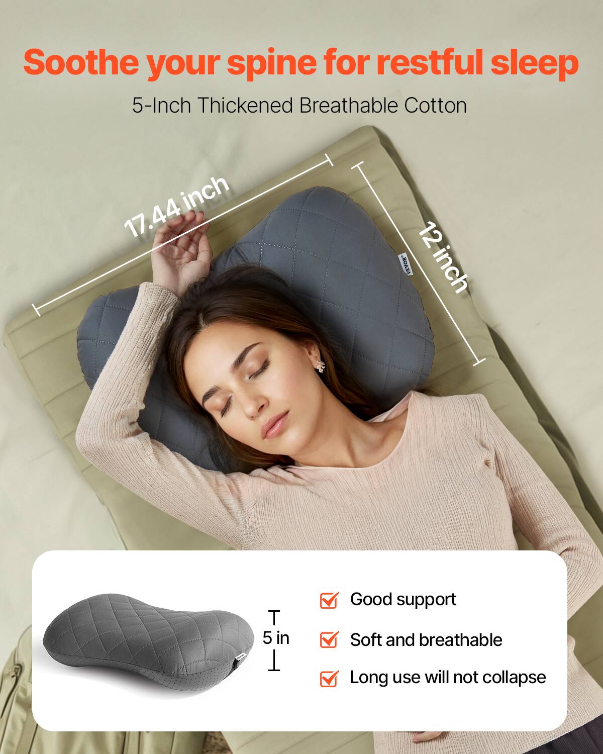 Soothe your spine for restful sleep

5-Inch Thickened Breathable Cotton

17.44 inch  
12 inch  
5 inch

Good support  
Soft and breathable  
Long use will not collapse