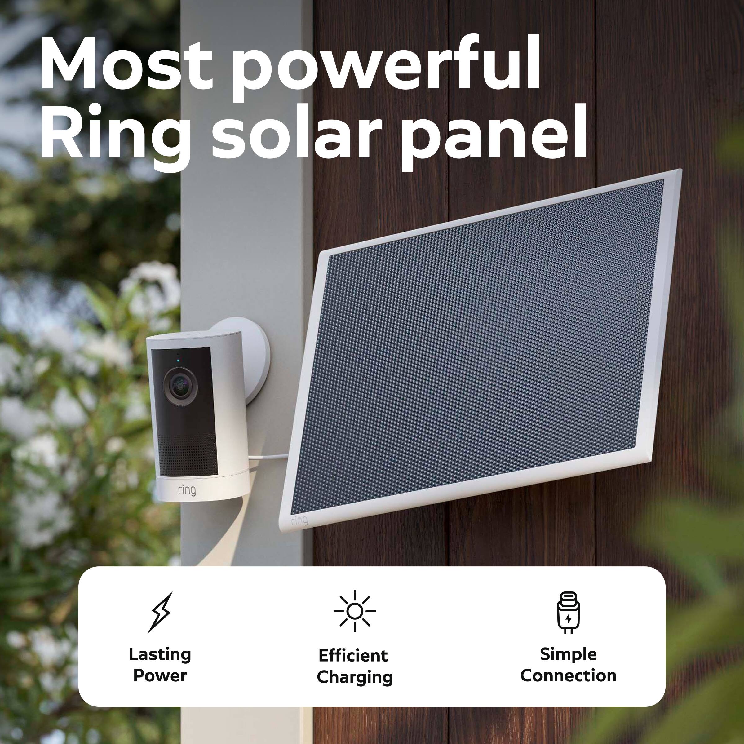 Most powerful Ring solar panel

- Lasting Power
- Efficient Charging
- Simple Connection