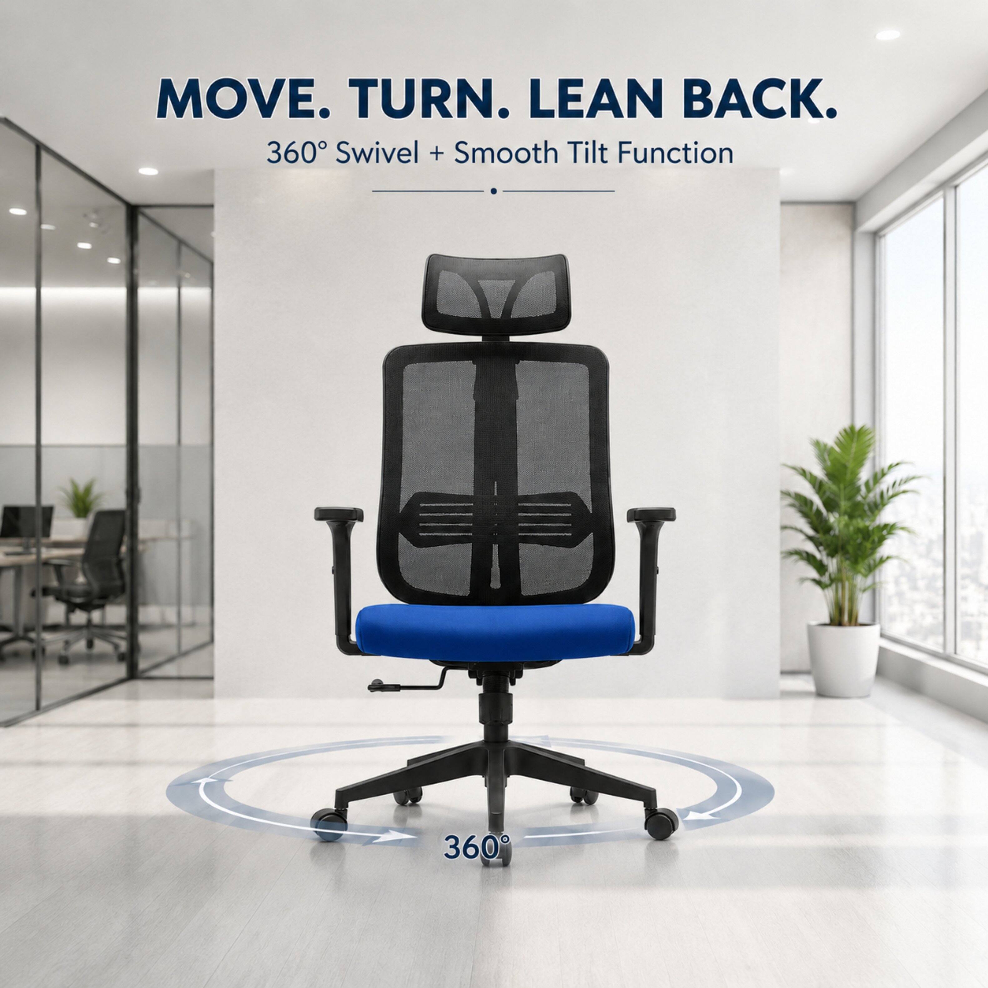 MOVE. TURN. LEAN BACK.  
360° Swivel + Smooth Tilt Function
