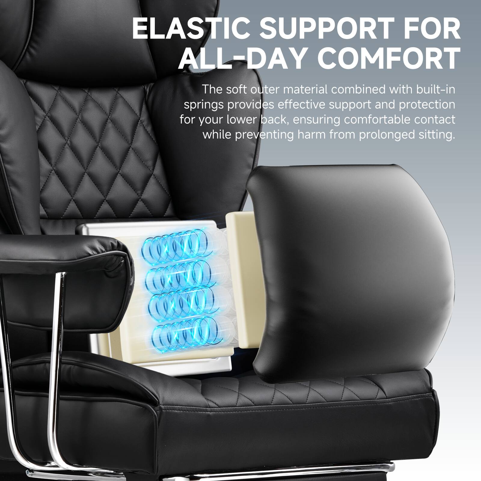 ELASTIC SUPPORT FOR ALL-DAY COMFORT

The soft outer material combined with built-in springs provides effective support and protection for your lower back, ensuring comfortable contact while preventing harm from prolonged sitting.