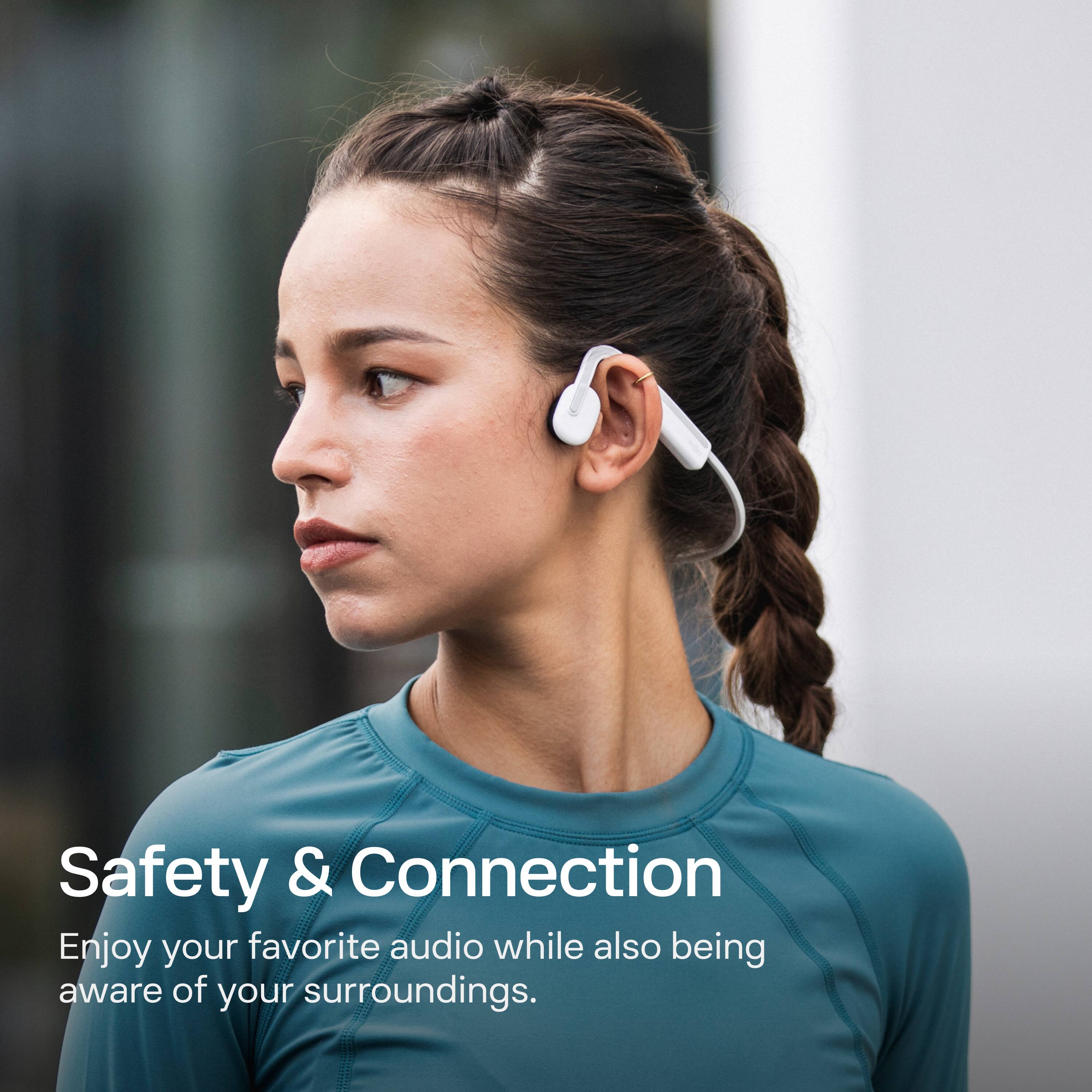 Safety & Connection  
Enjoy your favorite audio while also being aware of your surroundings.