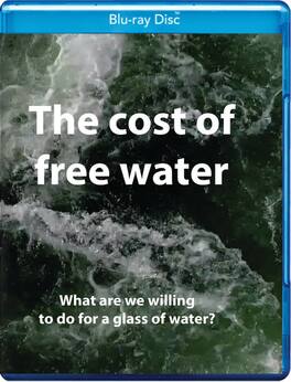 The Cost Of Free Water - BLU-RAY