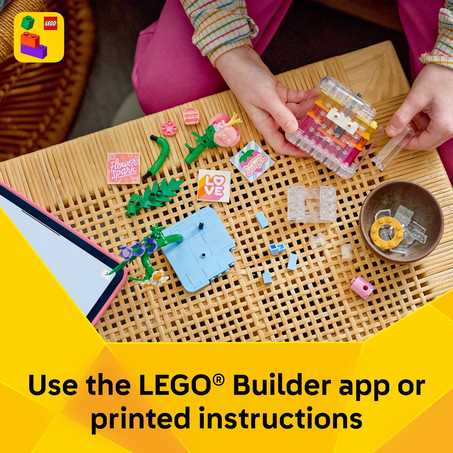 LEGO ED B8 Flower Spark D LO VE Sweet P R

Use the LEGO® Builder app or printed instructions