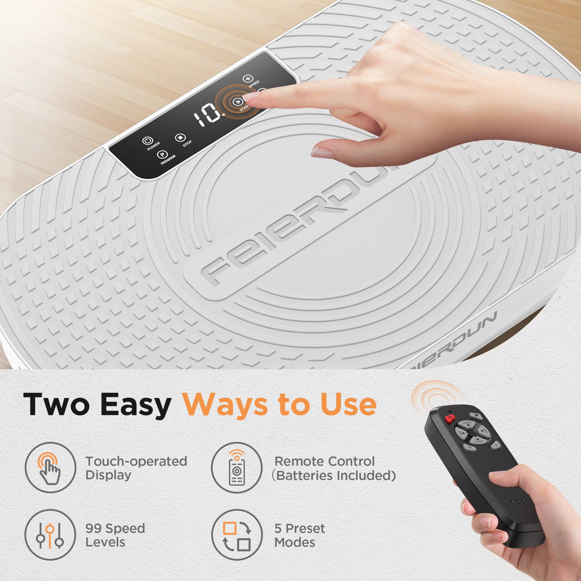 Two Easy Ways to Use  
- Touch-operated Display  
- Remote Control (Batteries Included)  
- 99 Speed Levels  
- 5 Preset Modes