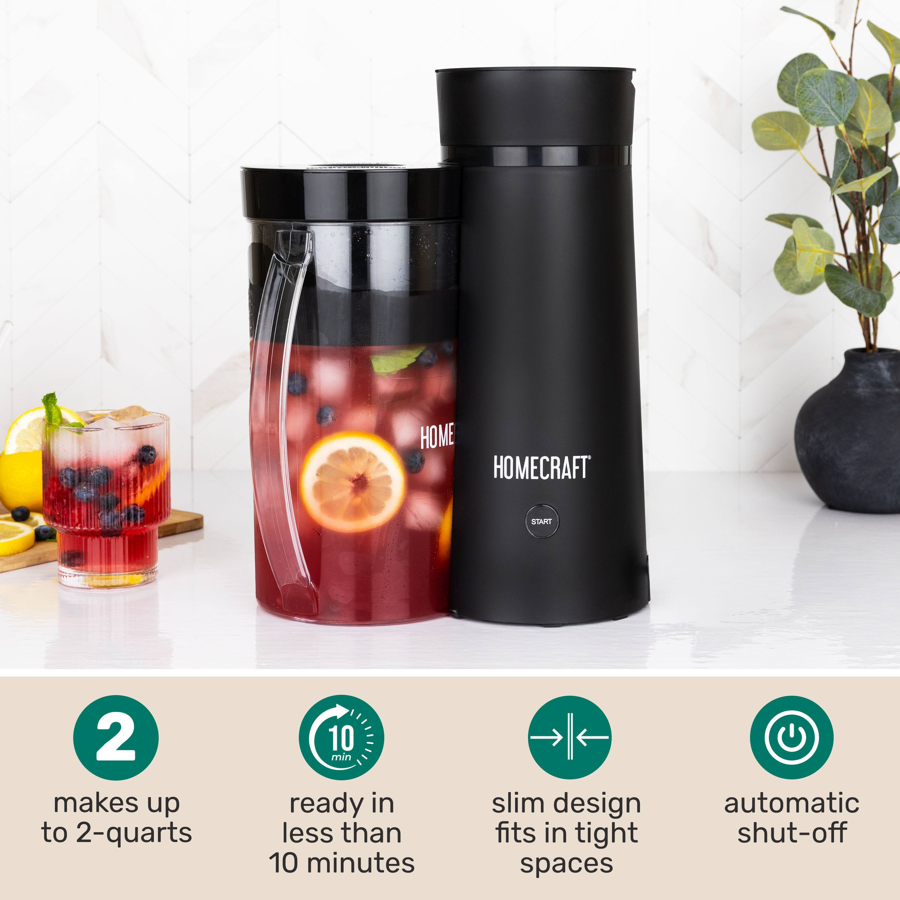 HOME CRAFT STARE 2 makes up to 2-quarts, ready in less than 10 minutes. Slim design fits in tight spaces. Automatic shut-off.