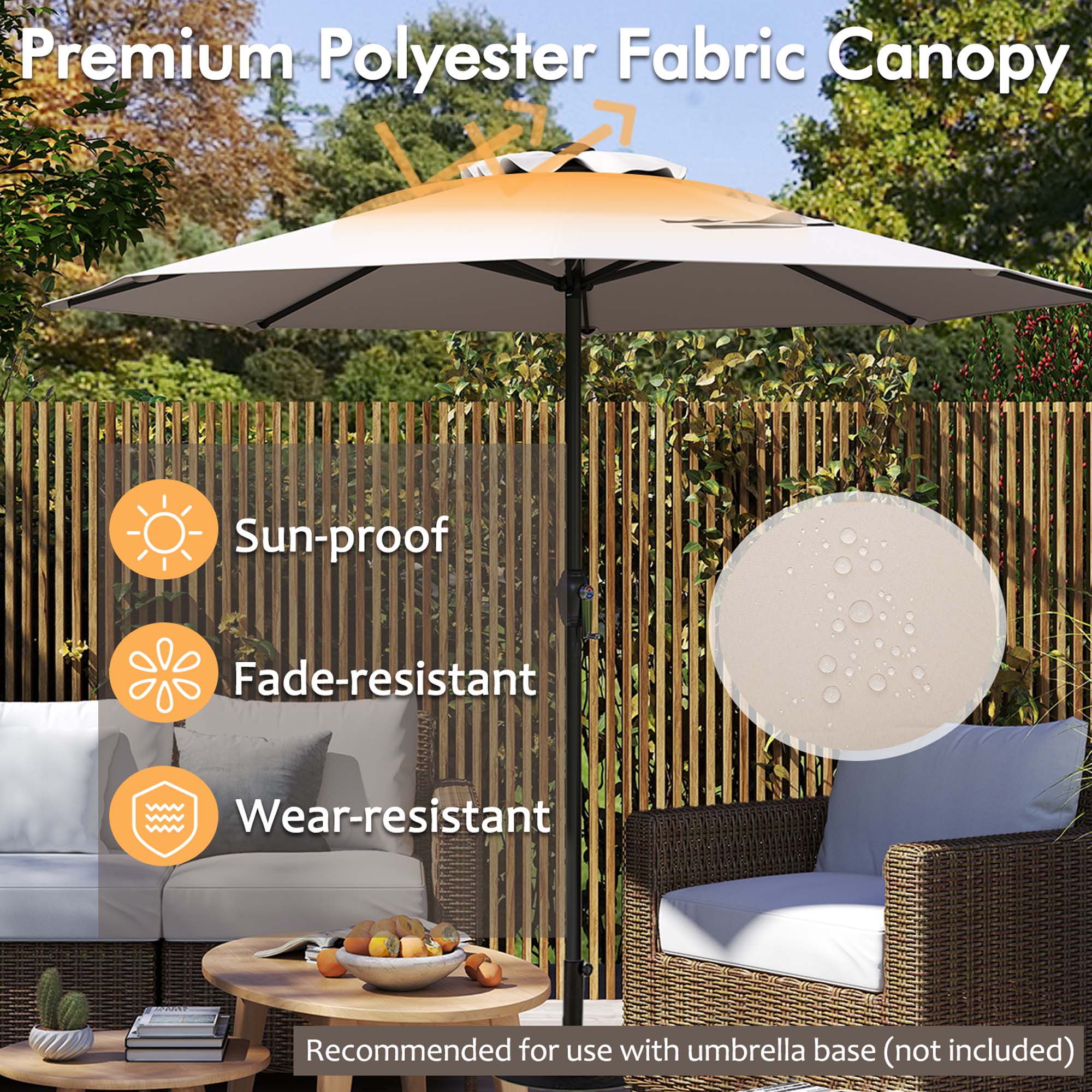 Premium Polyester Fabric Canopy
Sun-proof
Fade-resistant
Wear-resistant
Recommended for use with umbrella base (not included)