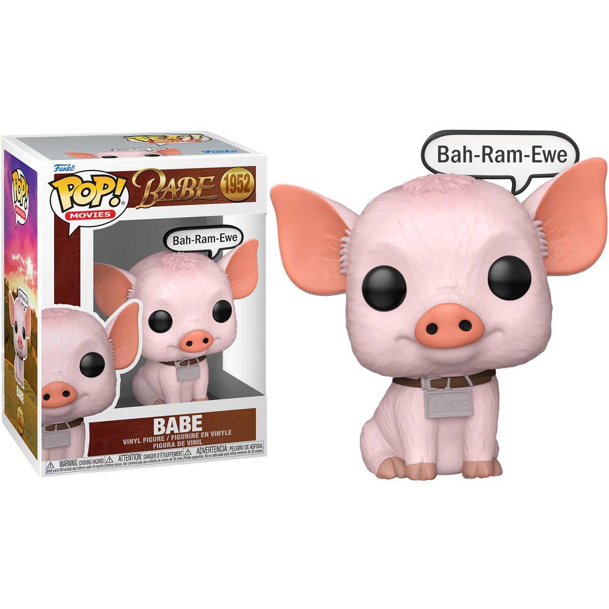 Funko POP! Movies Babe 1952  
Bah-Ram-Ewe  
Vinyl Figure / Figurine en Vinyle / Figura de Vinilo  
Warning: Choking Hazard - Small parts. Not for children under 3 years.  
Attention: Danger de suffocation - Petite pièce. Ne convient pas aux enfants de moins de 3 ans.  
Advertencia: Peligro de asfixia - Pieza pequeña. No es adecuado para niños menores de 3 años.