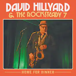 David Hillyard & the Rocksteady Seven - Home for Dinner - VINYL LP