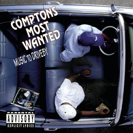 COMPTON'S MOST WANTED
MUSIC TO DRIVE BY
PARENTAL ADVISORY
EXPLICIT LYRICS