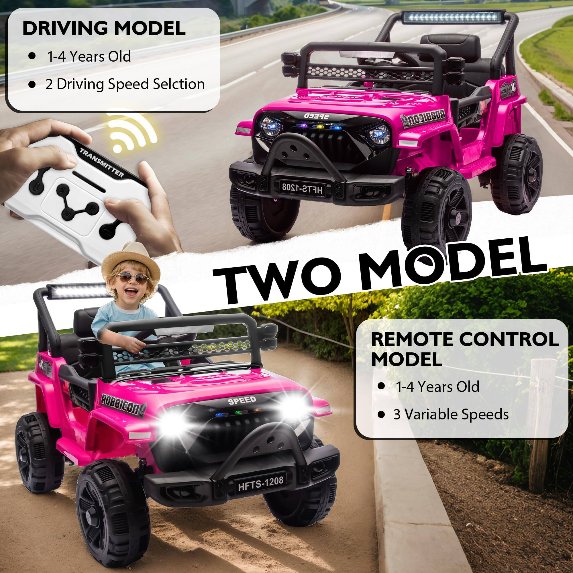 **DRIVING MODEL**  
- 1-4 Years Old  
- 2 Driving Speed Selection  

**REMOTE CONTROL MODEL**  
- 1-4 Years Old  
- 3 Variable Speeds  

**TWO MODEL**  
- ROBBICON 230  
- HFTS-1208