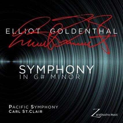 ELLIOT GOLDENTHAL
SYMPHONY IN G# MINOR
PACIFIC SYMPHONY
CARL ST. CLAIR
Zarathustra Music