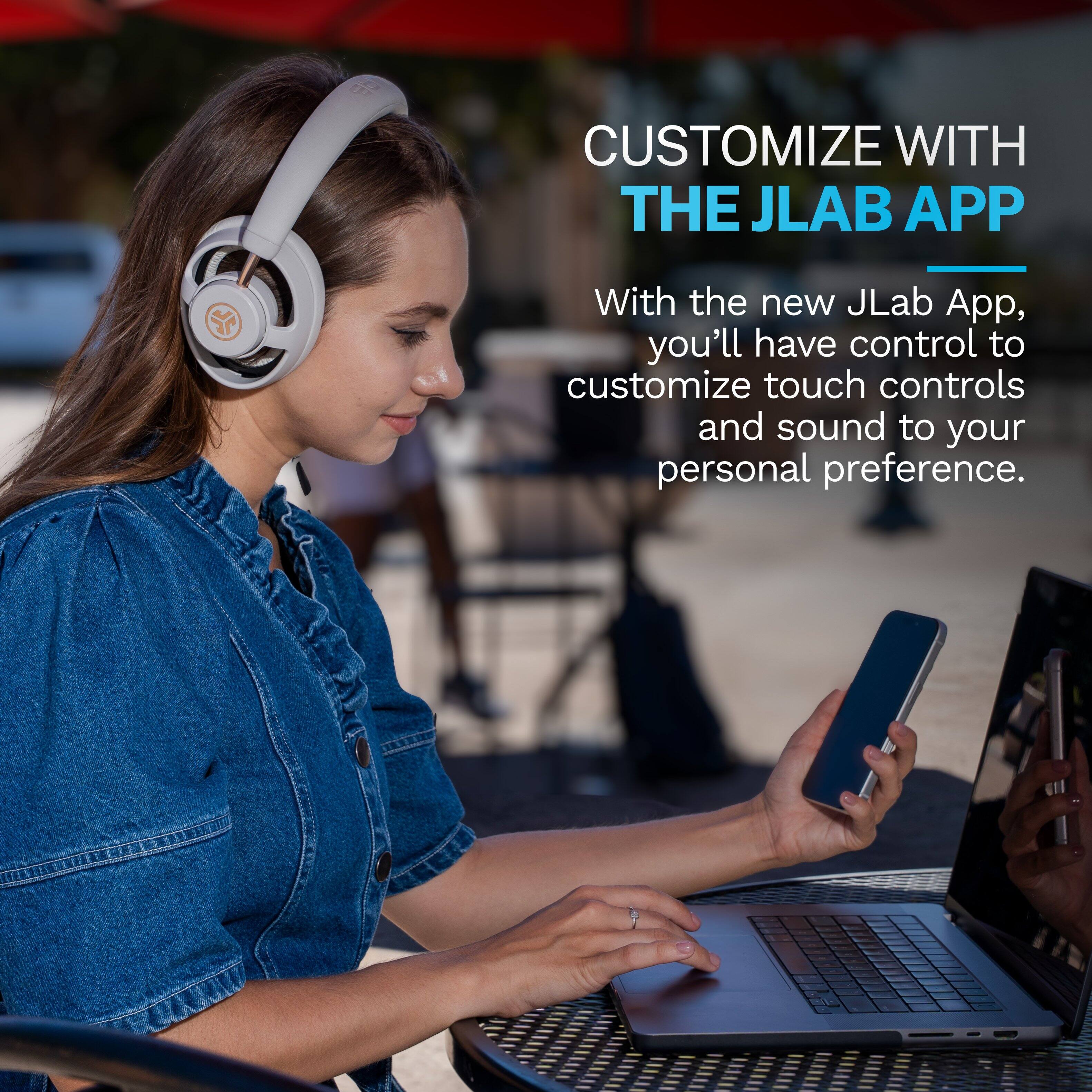 CUSTOMIZE WITH THE JLAB APP

With the new JLab App, you'll have control to customize touch controls and sound to your personal preference.