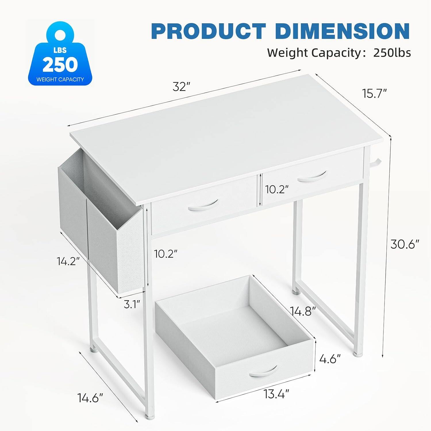 LBS 250 WEIGHT CAPACITY

PRODUCT DIMENSION

Weight Capacity: 250lbs

32" 15.7" 10.2" 14.2" 10.2" 30.6" 3.1" 14.8" 4.6" 14.6" 13.4"