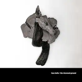 Less Bells - The Drowned Ground - VINYL LP