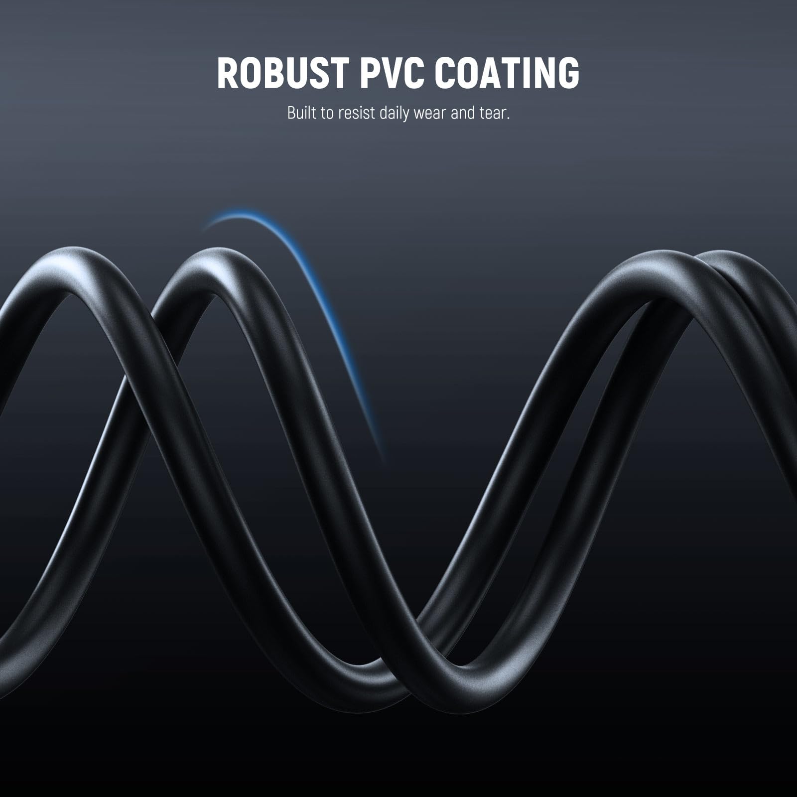 ROBUST PVC COATING  
Built to resist daily wear and tear.
