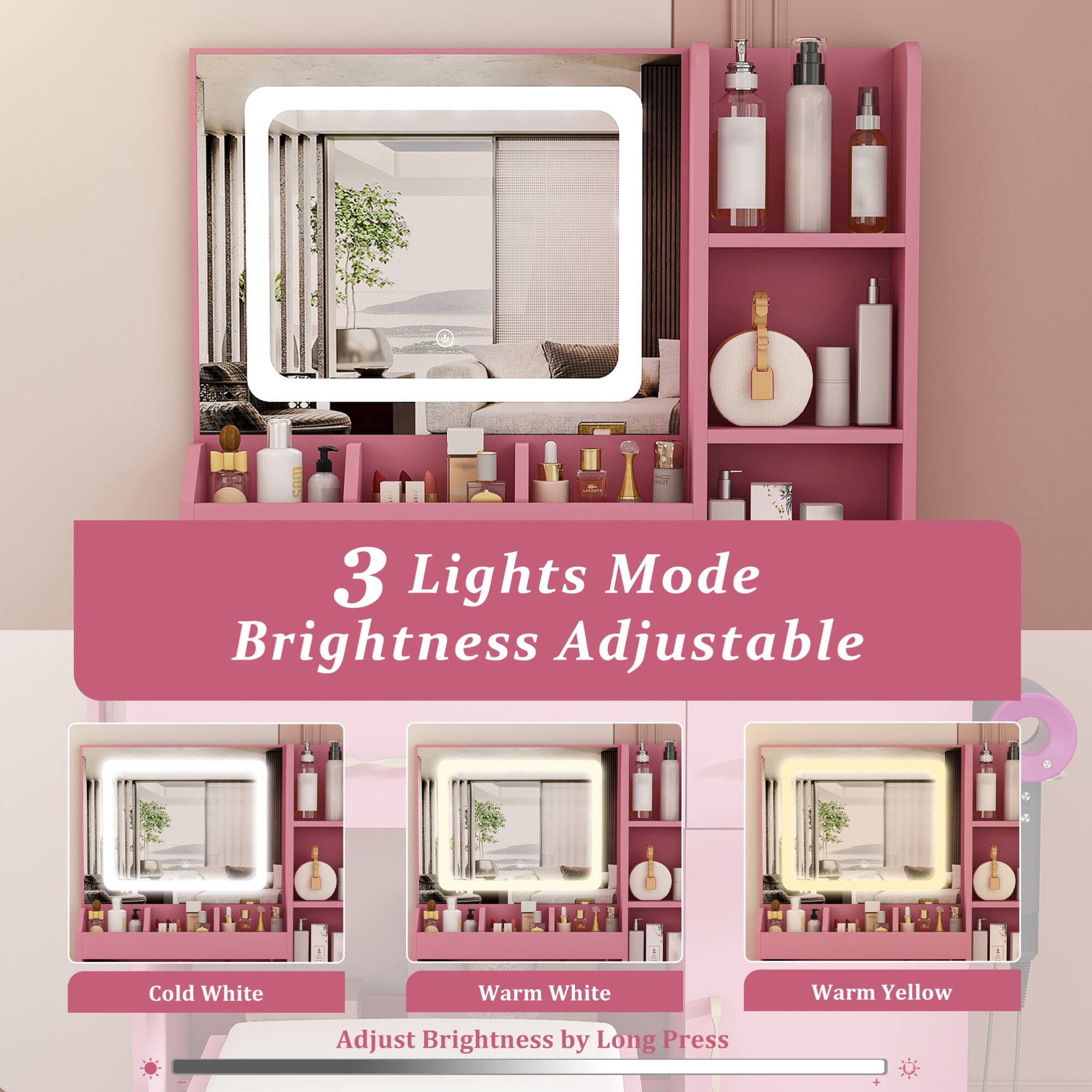 3 Lights Mode  
Brightness Adjustable  

Cold White  
Warm White  
Warm Yellow  

Adjust Brightness by Long Press