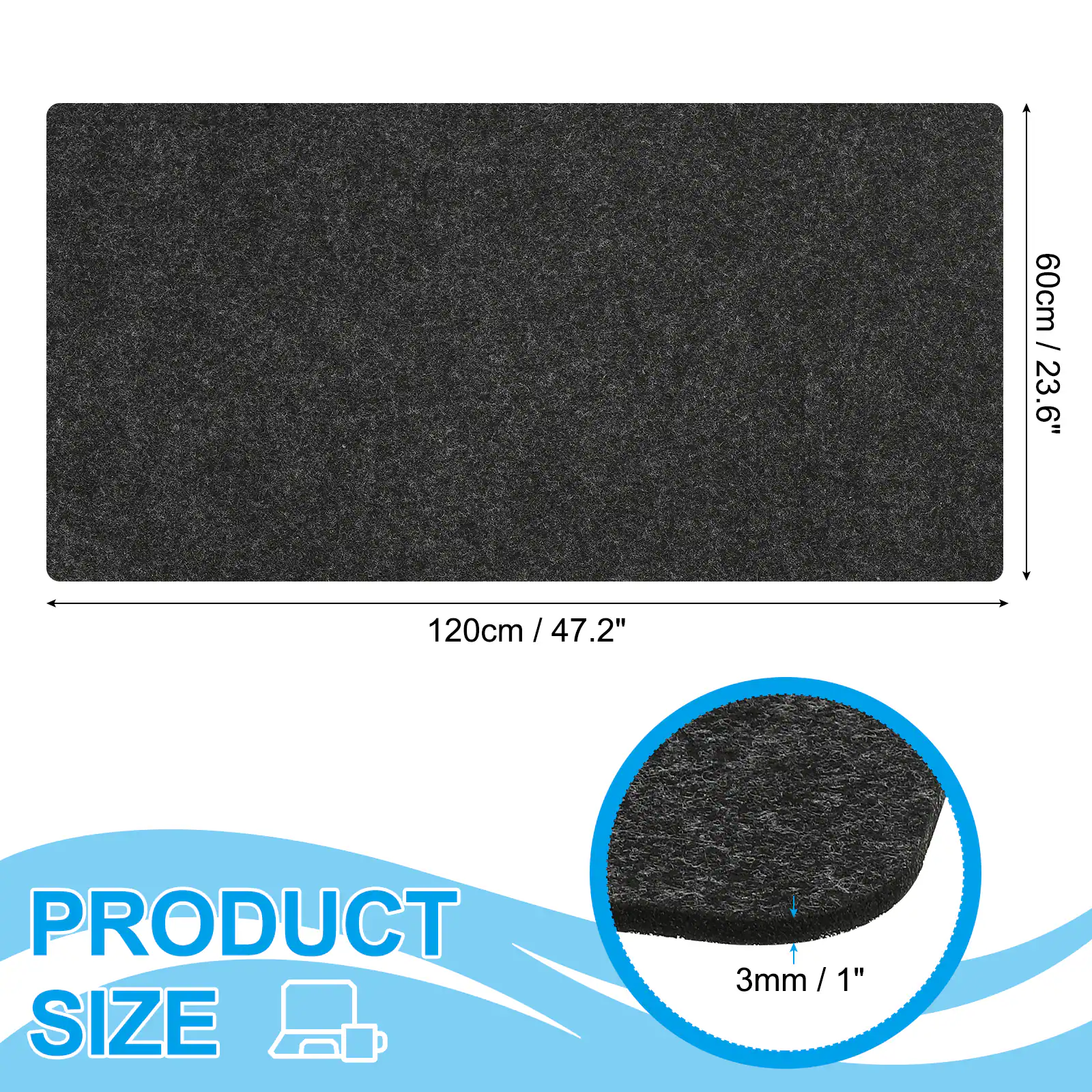 60cm / 23.6"  
120cm / 47.2"  
PRODUCT SIZE  
3mm / 1"