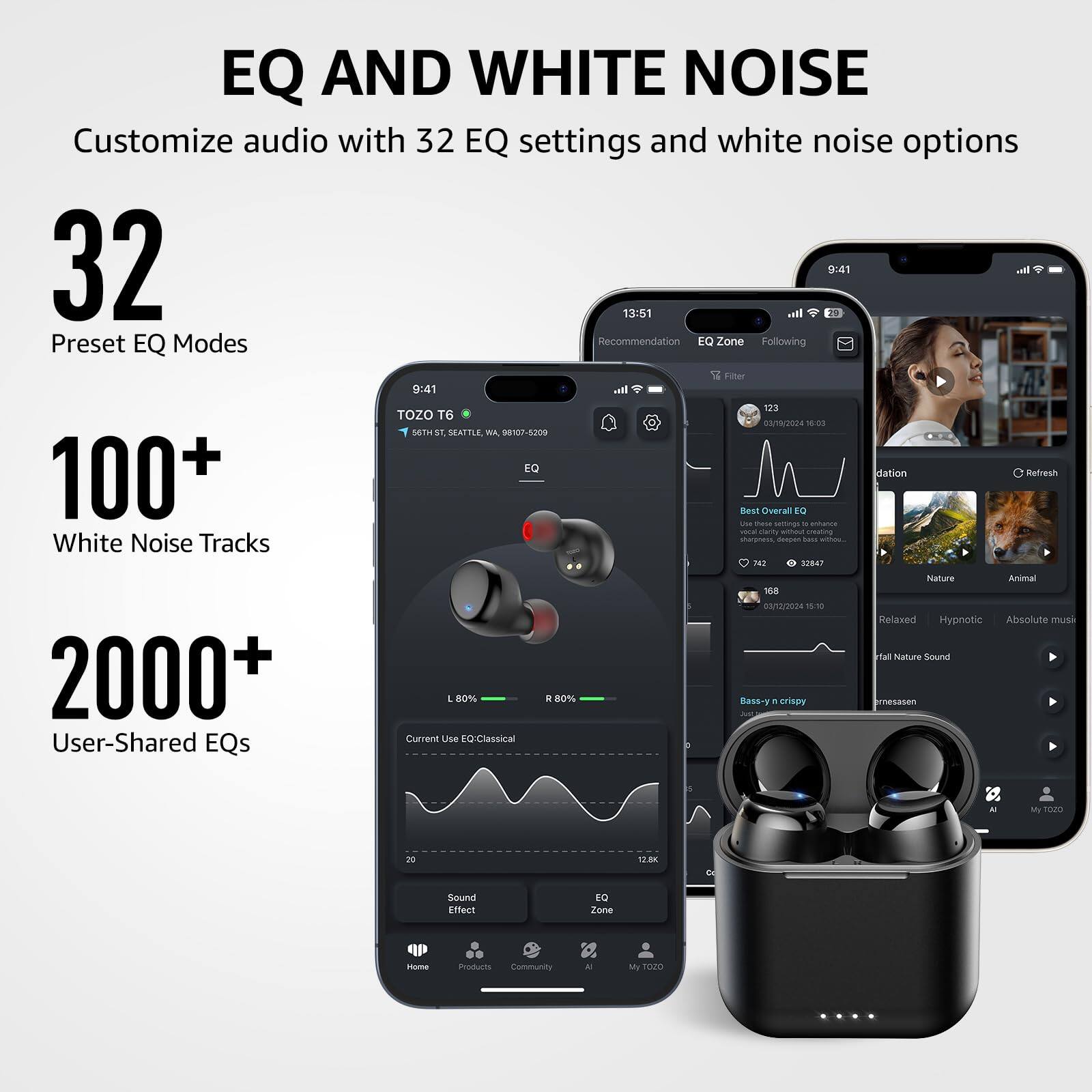 EQ AND WHITE NOISE  
Customize audio with 32 EQ settings and white noise options

32  
Preset EQ Modes

100+  
White Noise Tracks

2000+  
User-Shared EQs