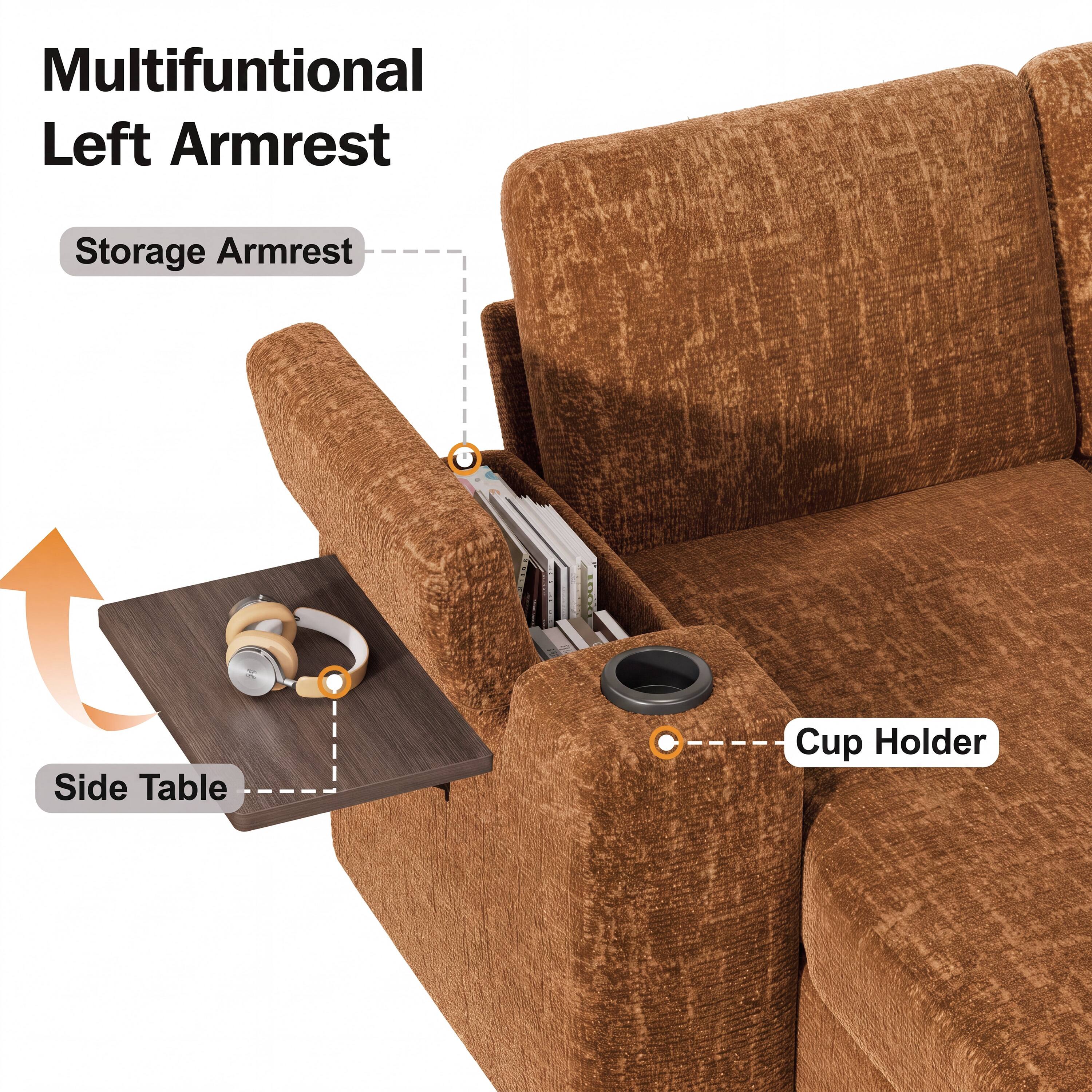 Multifunctional Left Armrest  
Storage Armrest  
Side Table  
Cup Holder