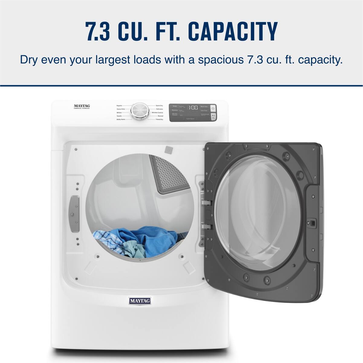 7.3 CU. FT. CAPACITY

Dry even your largest loads with a spacious 7.3 cu. ft. capacity.
